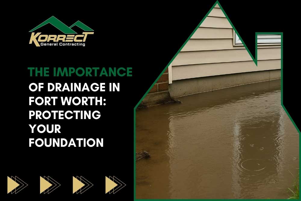 Korrect General Contracting about the importance of drainage, featuring a stylized house frame with water pooled around a home's foundation.