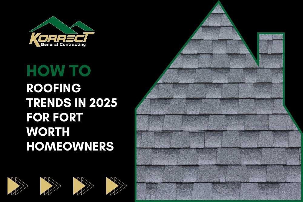 Korrect Roofing graphic with gray asphalt shingles in the shape of a house and text reading 'How To Roofing Trends in 2025 for Fort Worth Homeowners.
